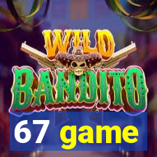 67 game