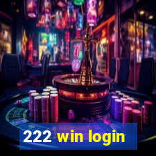 222 win login