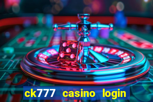 ck777 casino login register mobile