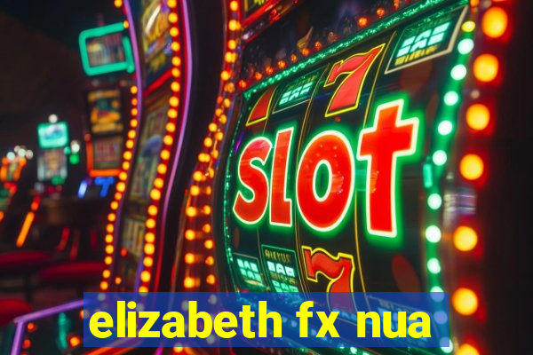 elizabeth fx nua