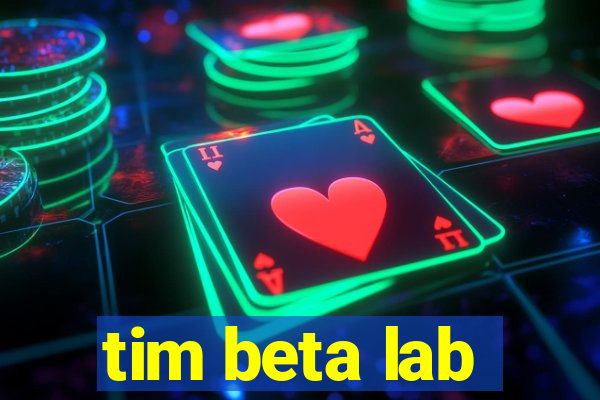 tim beta lab