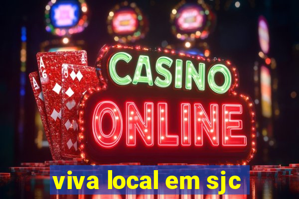 viva local em sjc