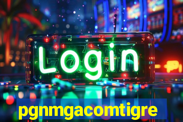 pgnmgacomtigre