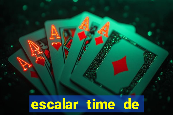 escalar time de futebol online