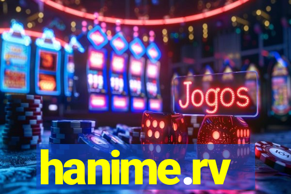 hanime.rv