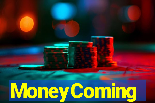 MoneyComing