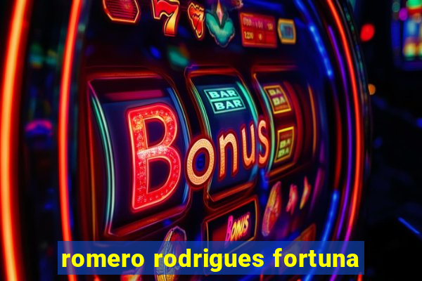 romero rodrigues fortuna