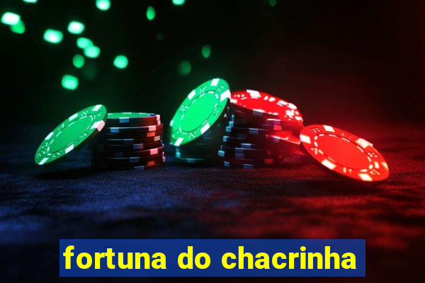 fortuna do chacrinha
