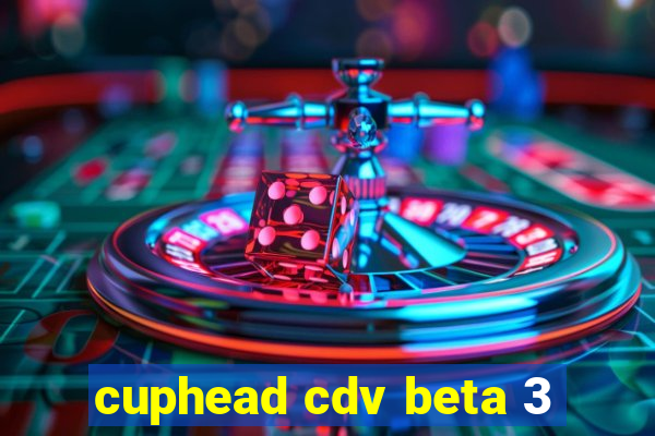 cuphead cdv beta 3