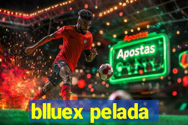 blluex pelada