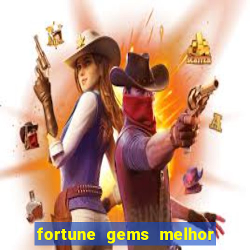 fortune gems melhor horário para jogar