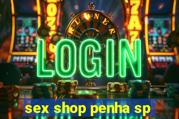 sex shop penha sp