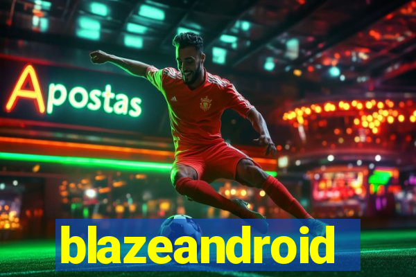 blazeandroid