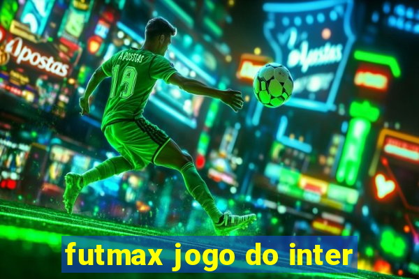 futmax jogo do inter