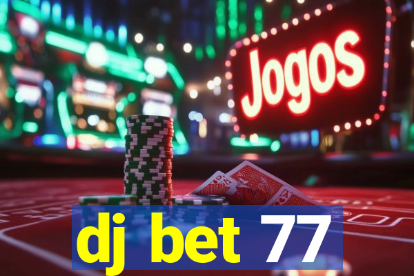 dj bet 77