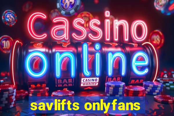 savlifts onlyfans