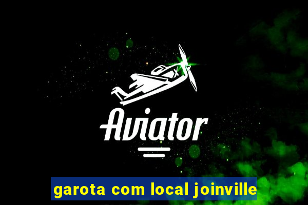 garota com local joinville