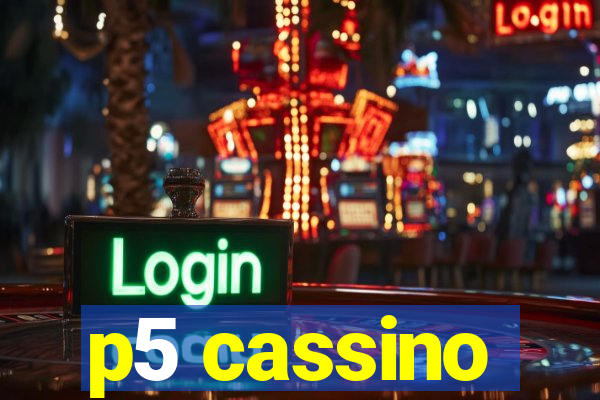 p5 cassino