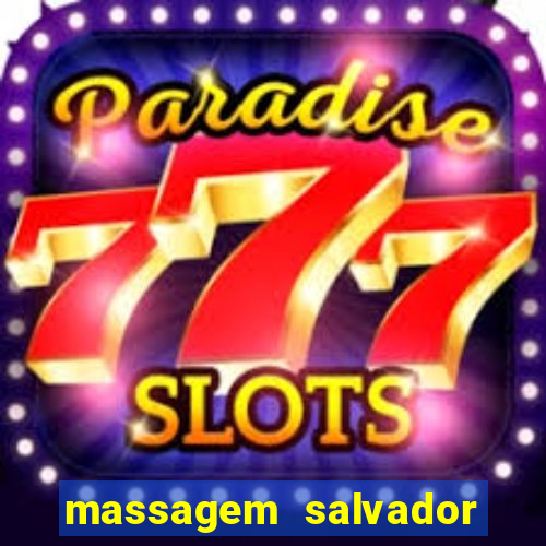 massagem salvador de bahia
