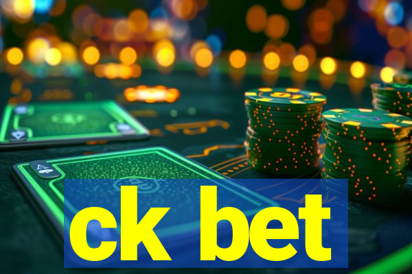 ck bet