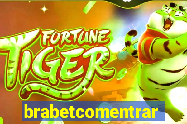 brabetcomentrar