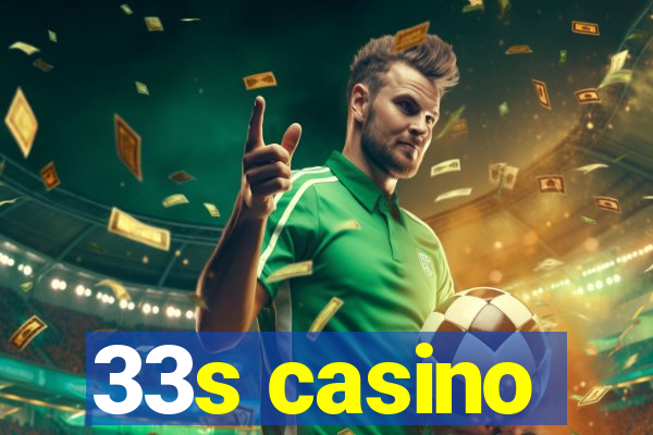 33s casino