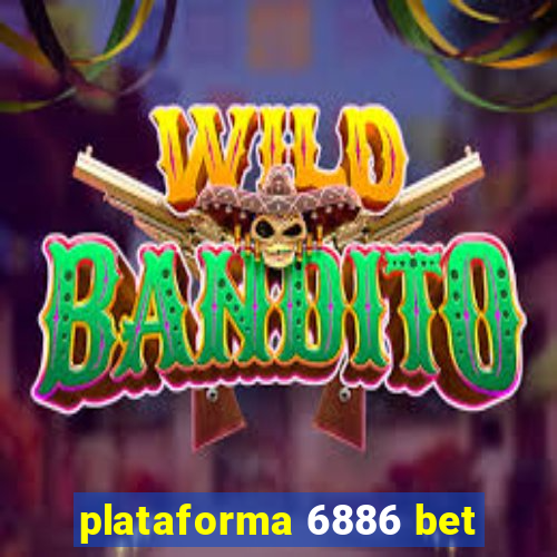 plataforma 6886 bet