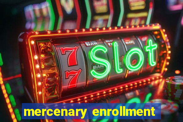 mercenary enrollment