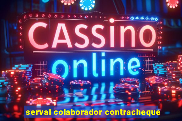 serval colaborador contracheque