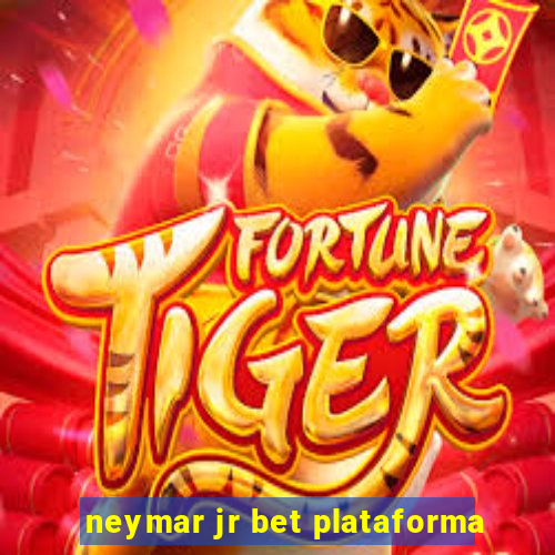 neymar jr bet plataforma