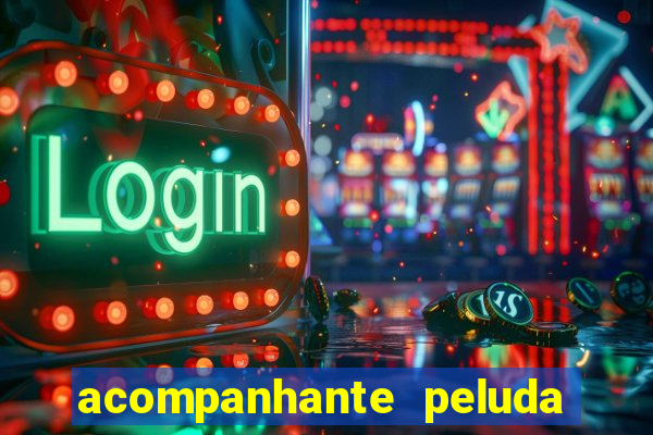 acompanhante peluda em s?o paulo