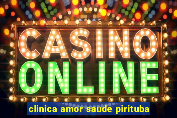 clinica amor saude pirituba