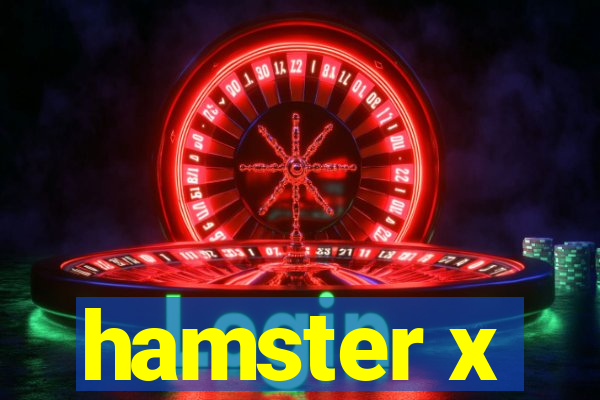 hamster x