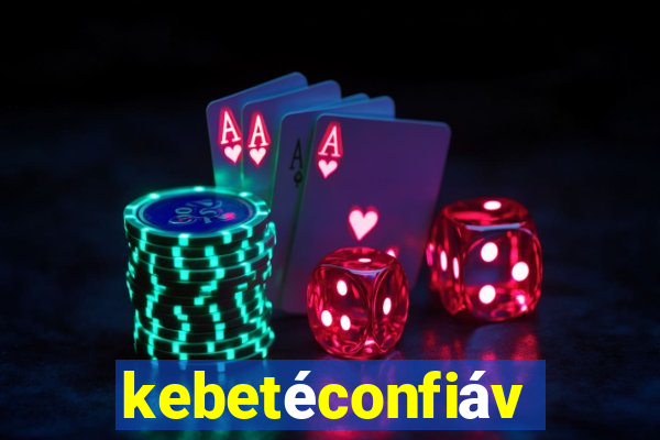 kebetéconfiável