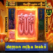 demon mika leaks