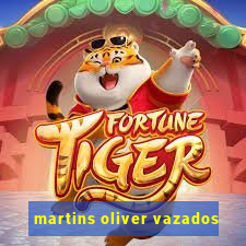 martins oliver vazados