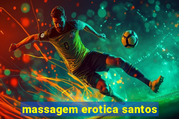 massagem erotica santos