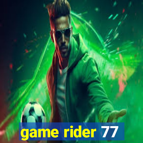 game rider 77