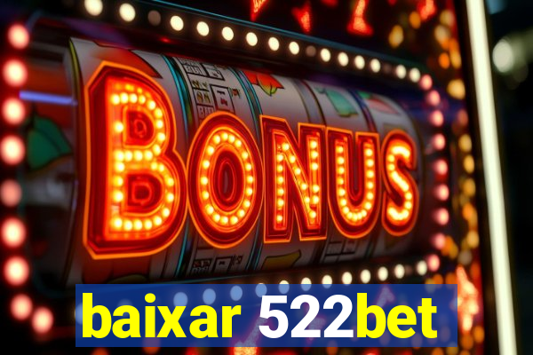 baixar 522bet