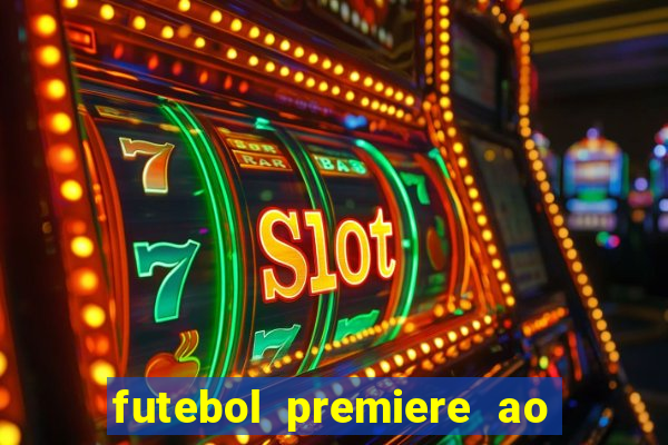 futebol premiere ao vivo gratis
