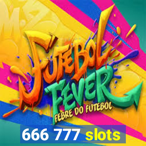 666 777 slots