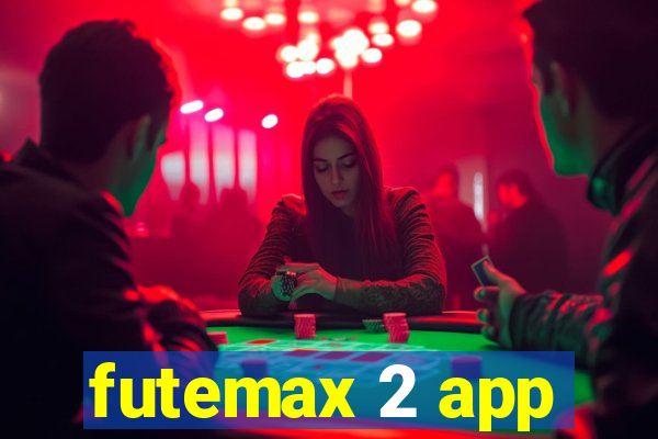futemax 2 app