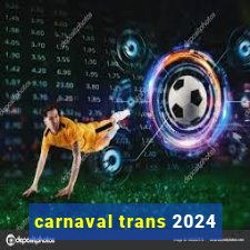 carnaval trans 2024