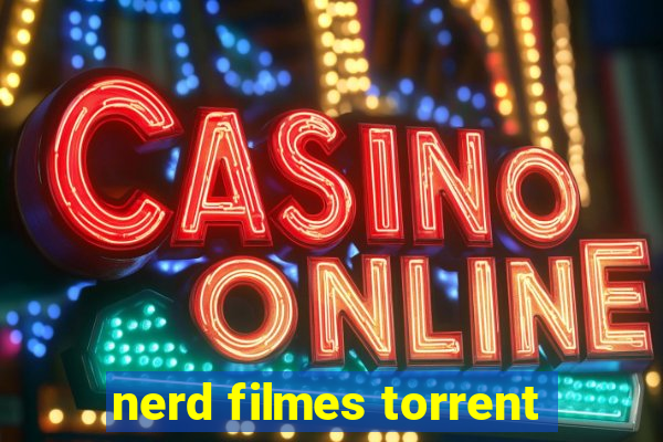 nerd filmes torrent