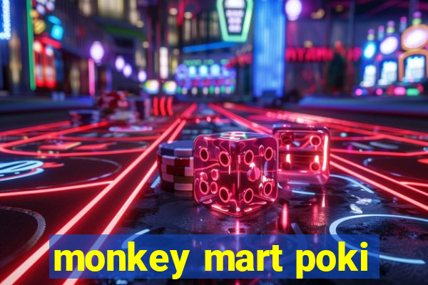 monkey mart poki