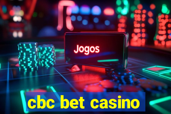 cbc bet casino