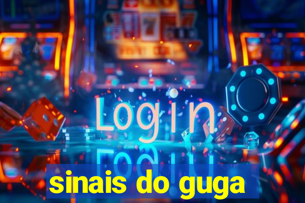 sinais do guga