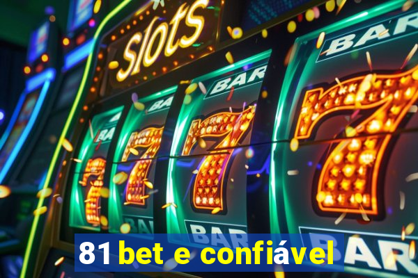 81 bet e confiável