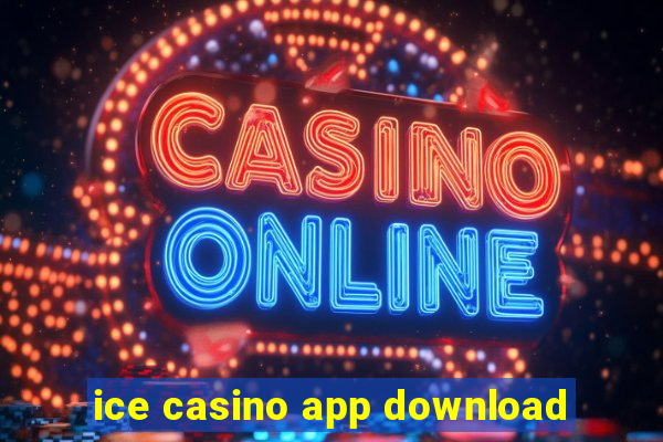 ice casino app download