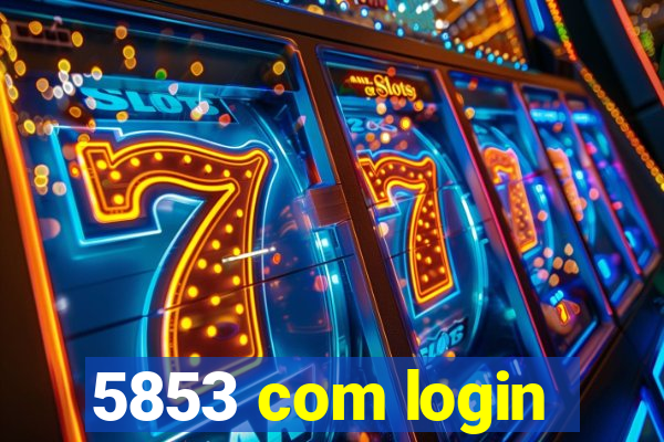 5853 com login